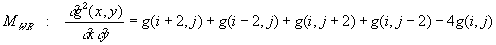 d²g(i,j)/dxdy=g(i+2,j)+g(i-2,j)+g(i,j+2)+g(i,j-2)-4g(i,j)